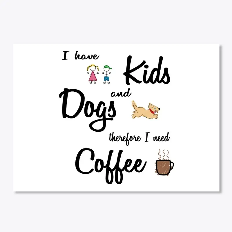 Kids Equals Coffee